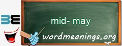 WordMeaning blackboard for mid-may